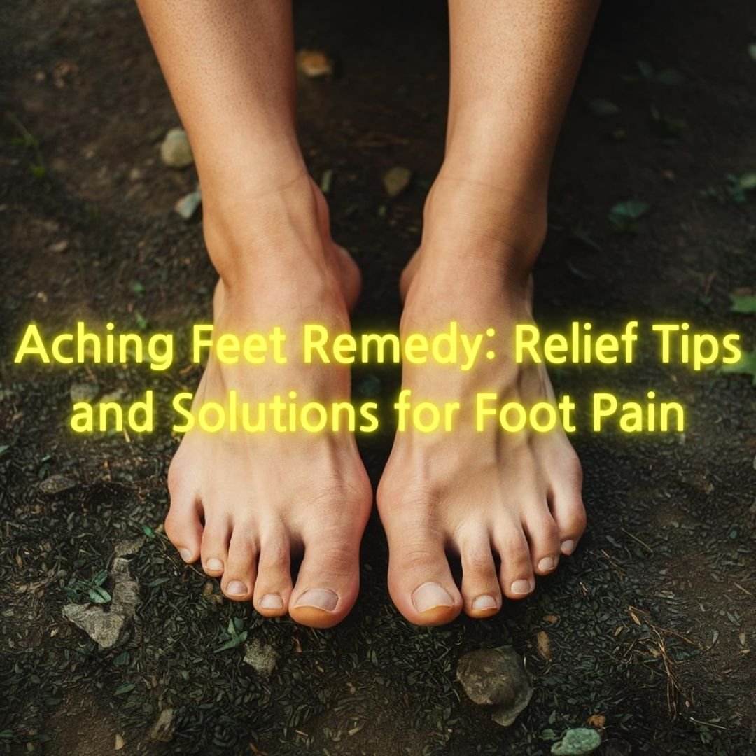 Aching Feet Remedy